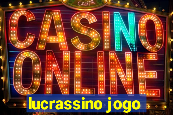 lucrassino jogo